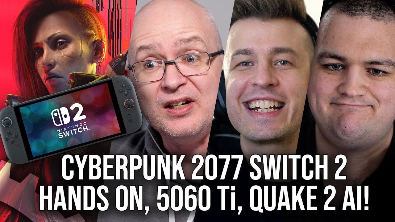DF Direct Weekly #209: Cyberpunk 2077 Switch 2 Hands-On, Quake 2 AI, RTX 5060 Ti Price Leak!
