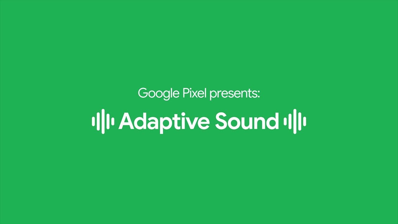 Sound on your Pixel Adapts to Surroundings - New Pixel Features