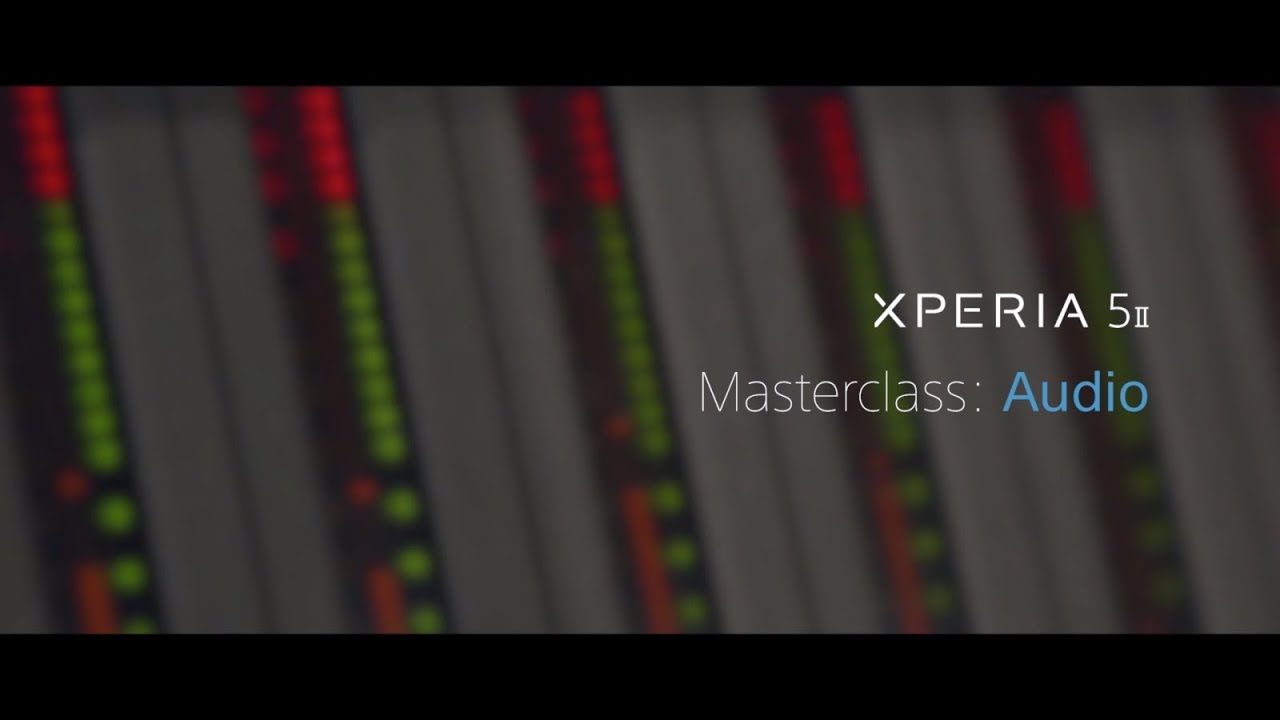 Xperia 5 II - audio masterclass