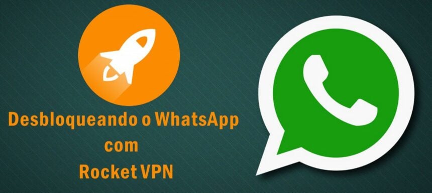 como desbloquear o whatsapp usando o rocket vpn