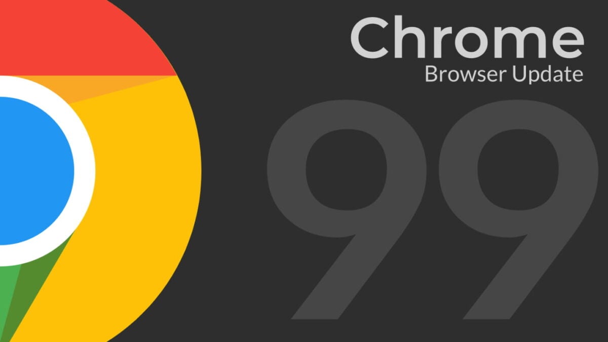 google chrome 99 update